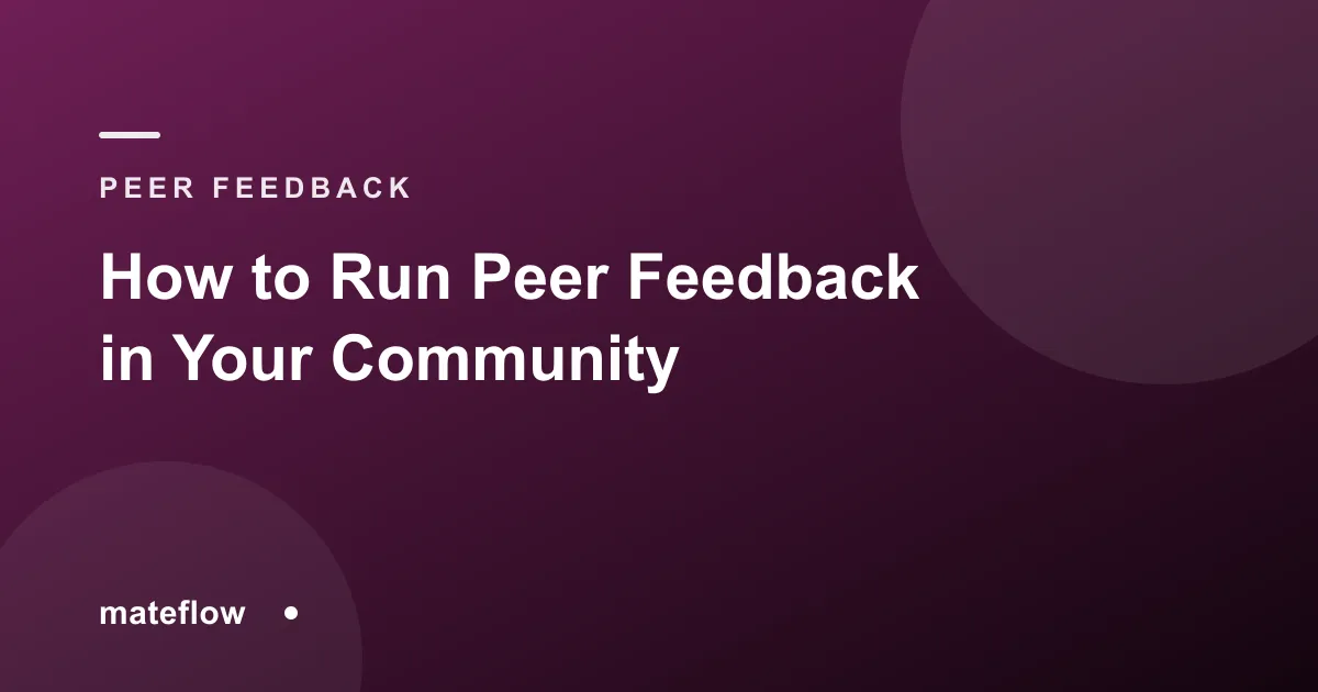 How to Run Peer Feedback in Your Community
