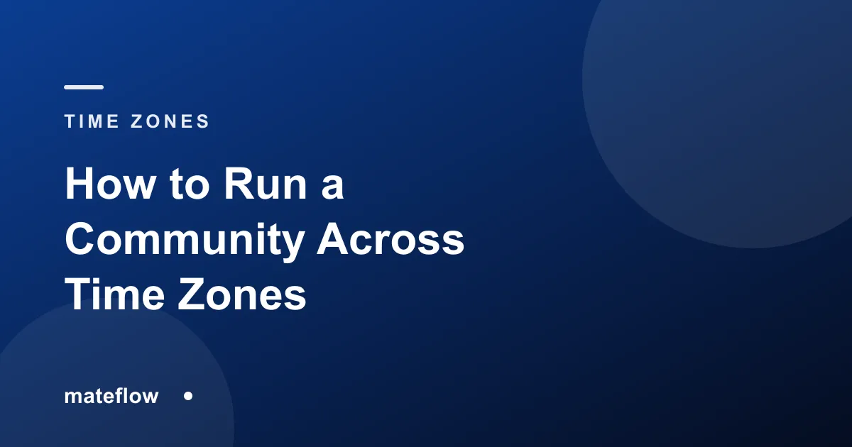 How to Run a Community Across Time Zones