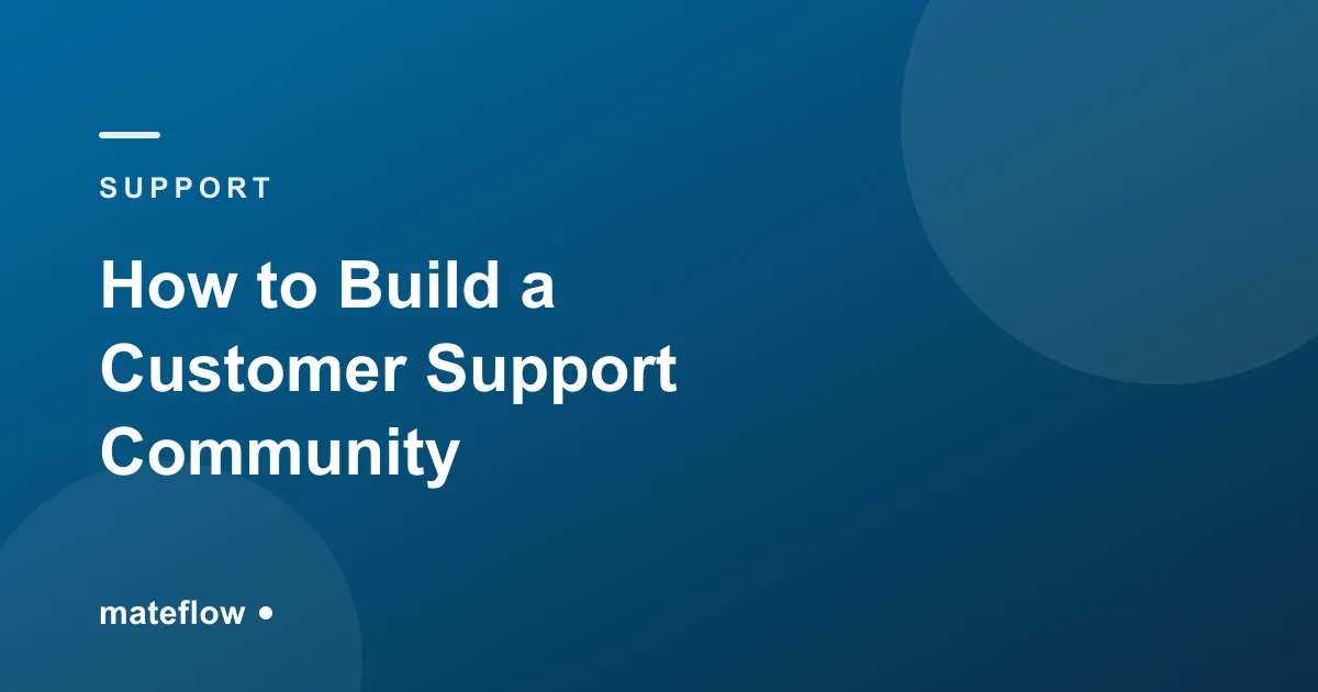 How to Build a Customer Support Community (2026)