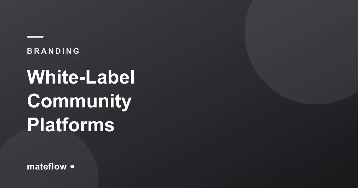 White-Label Community Platforms: A Buyer’s Guide (2026)