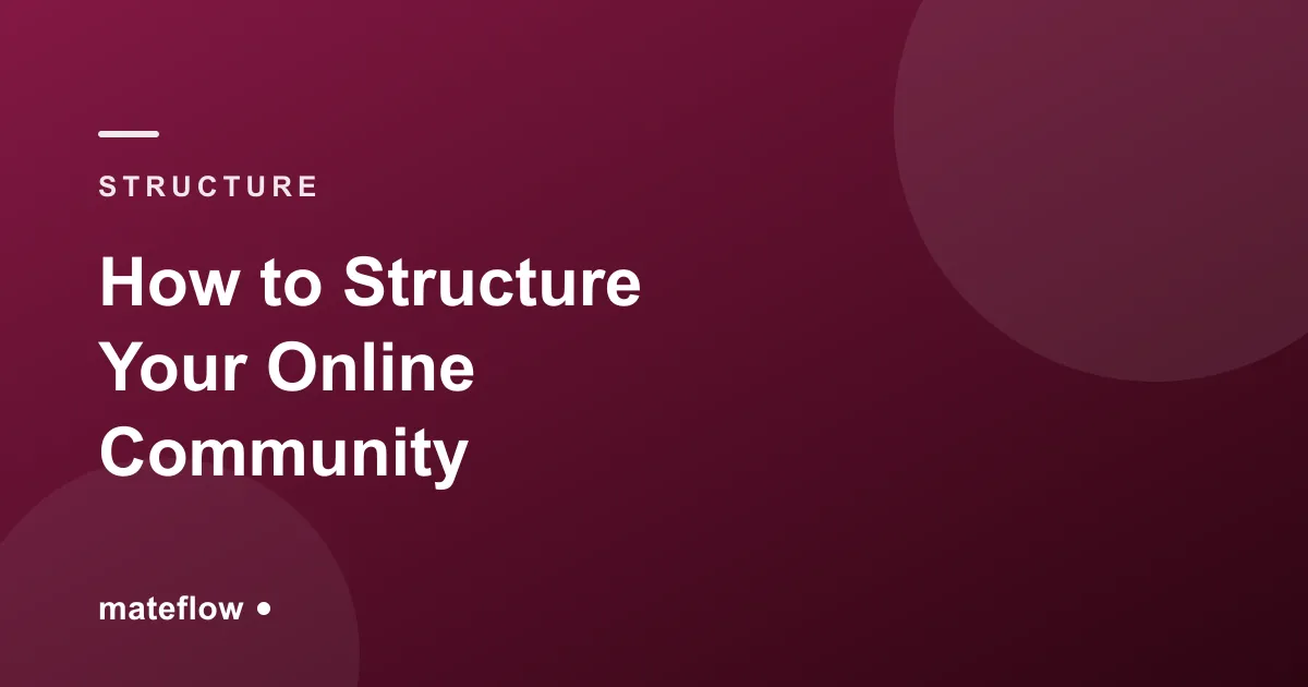 How to Structure Your Online Community (2026)