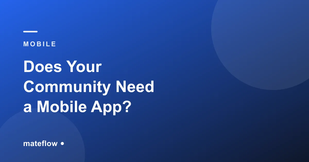 Does Your Community Need a Mobile App? (2026)
