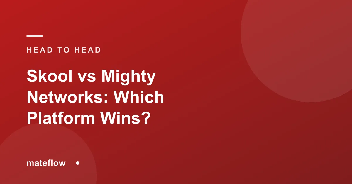 Skool vs Mighty Networks: Which Community Platform Wins? (2026)
