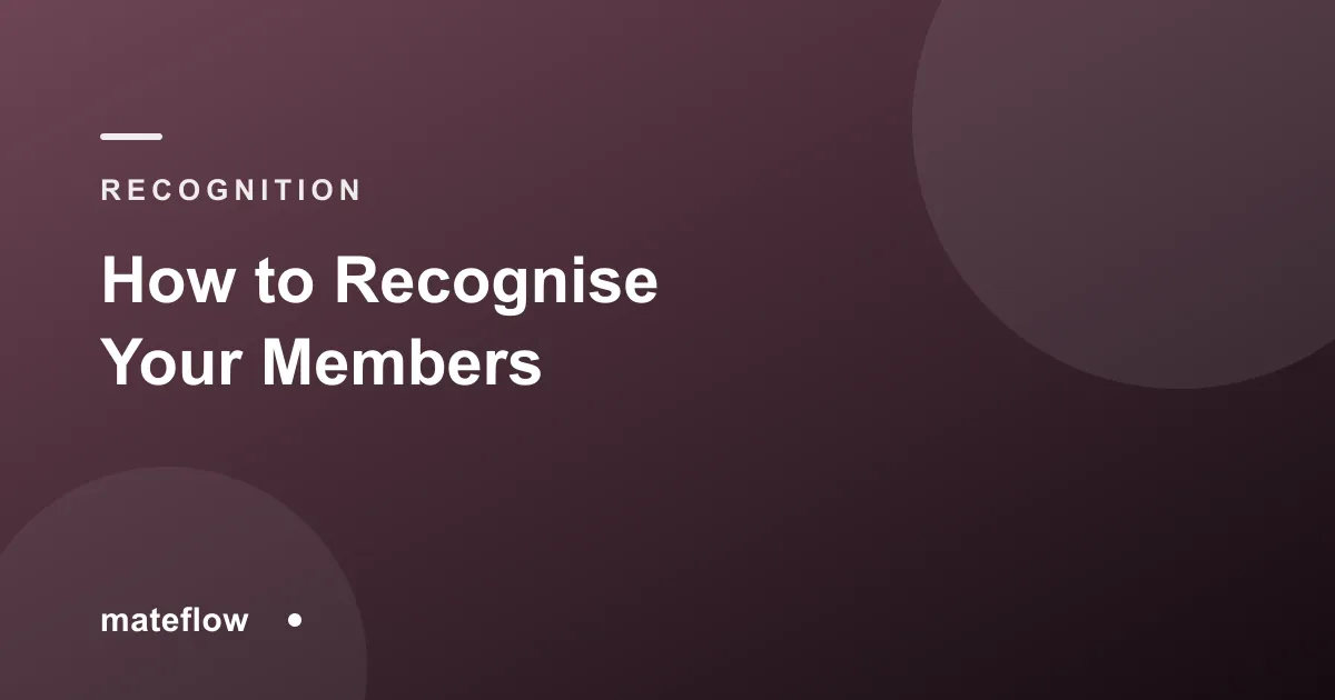 How to Recognise Your Members