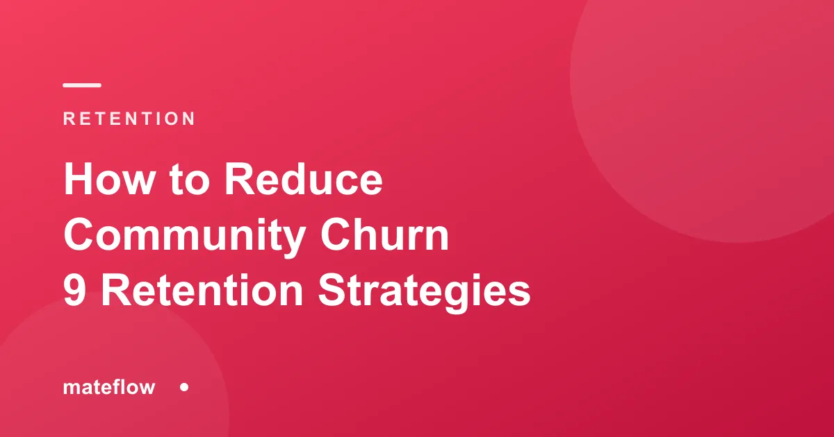 How to Reduce Community Churn: 9 Retention Strategies (2026)