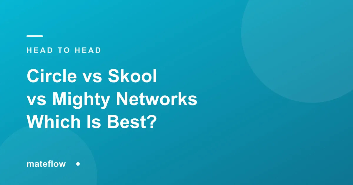 Circle vs Skool vs Mighty Networks (2026): Which Is Best?