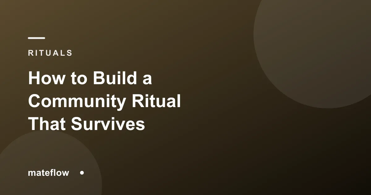 Como Criar um Ritual de Comunidade Que Sobrevive
